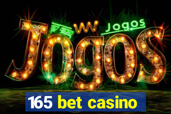 165 bet casino